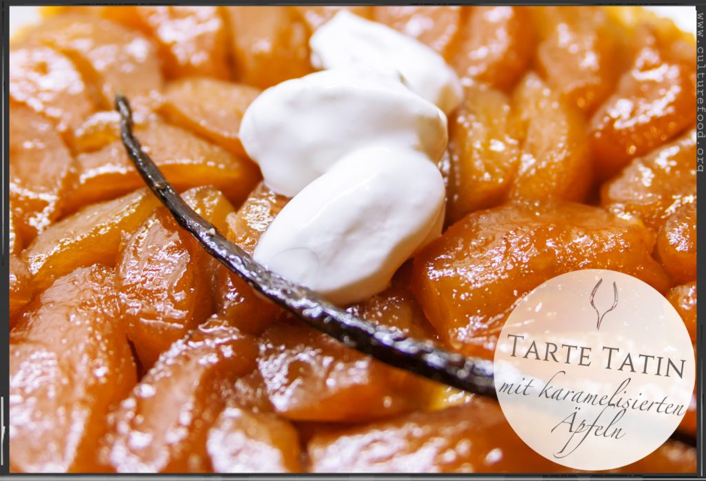 Rezept Tarte Tatin Apfelkuchen | Culture Food Blog - Familie, Freunde ...
